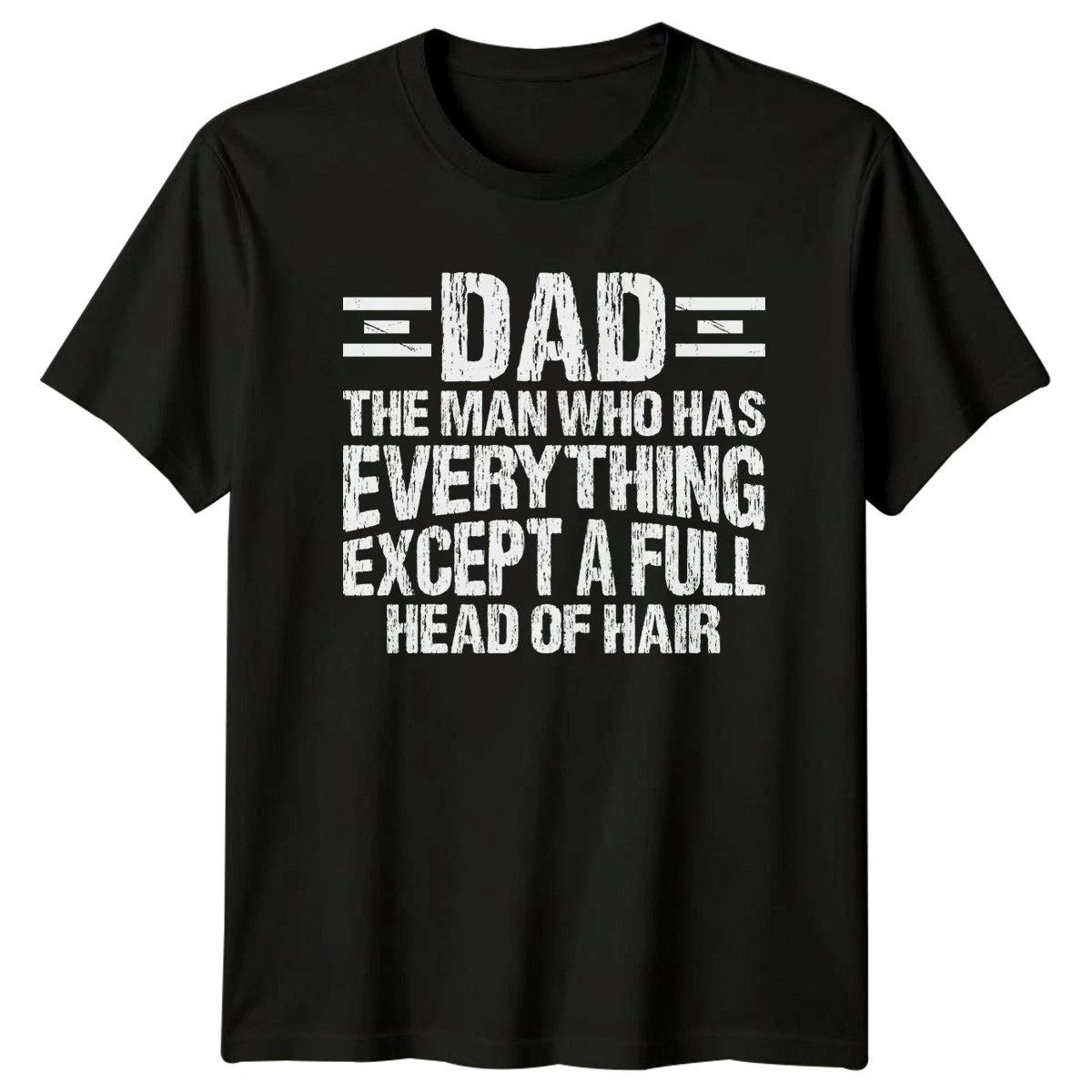 Dad The Man Who Has Mens T-Shirt Baldness Humor Fathers Day Gift For Him
