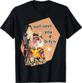 Ball Says You A Btch Meme T-Shirt