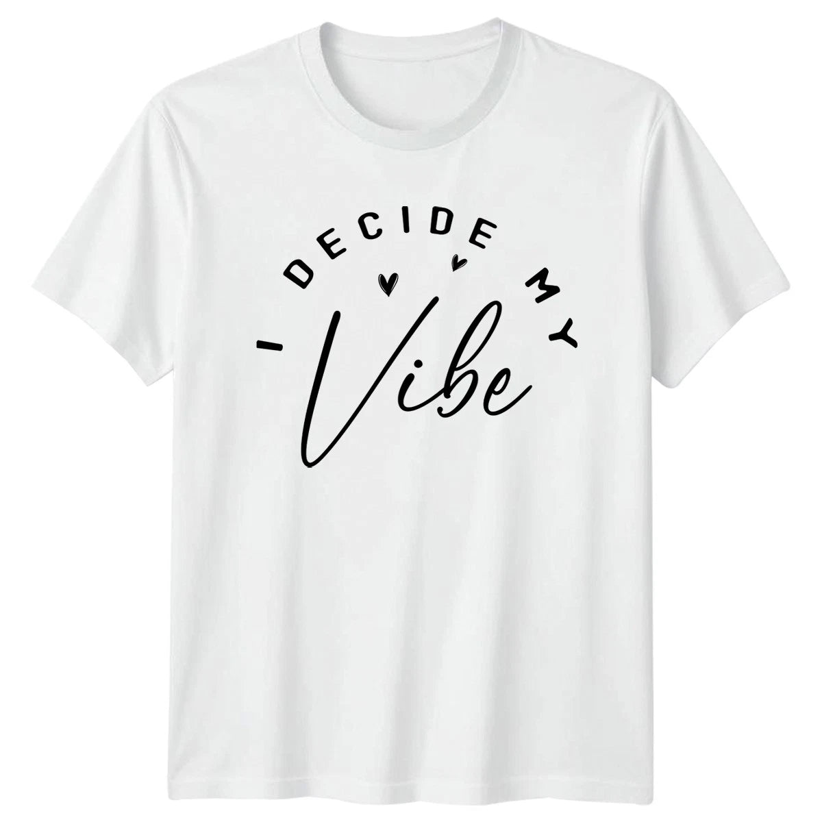 Decide My Vibe T-Shirt Self Empowerment Motivational Birthday Gift For Him