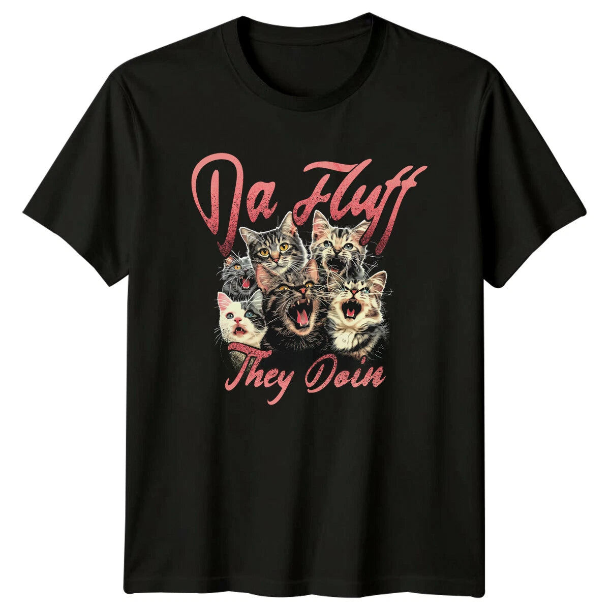 Da Fluff They Doin' T-Shirt - Funny Cat Kitten Lover Tee, Cute Cats
