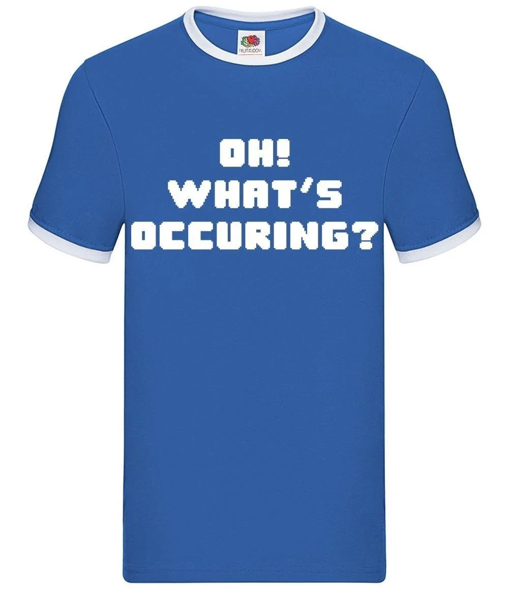 Oh! What's Occuring? - Mens Ringer - Gavin Funny TV Nessa Stacey Quote