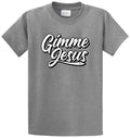 GIMME JESUS Cotton Printed Tee Shirt Regular and Big and Tall Sizes
