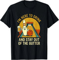 Here to Drink Stay Out Gutter Funny Ten Pin Bowling T-Shirt