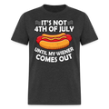 It's Not 4th of July Until My Wiener Comes Out T-Shirt