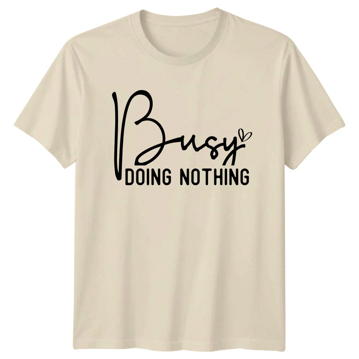 Busy Doing Nothing Funny Sarcastic Quote Graphic Design T-Shirt