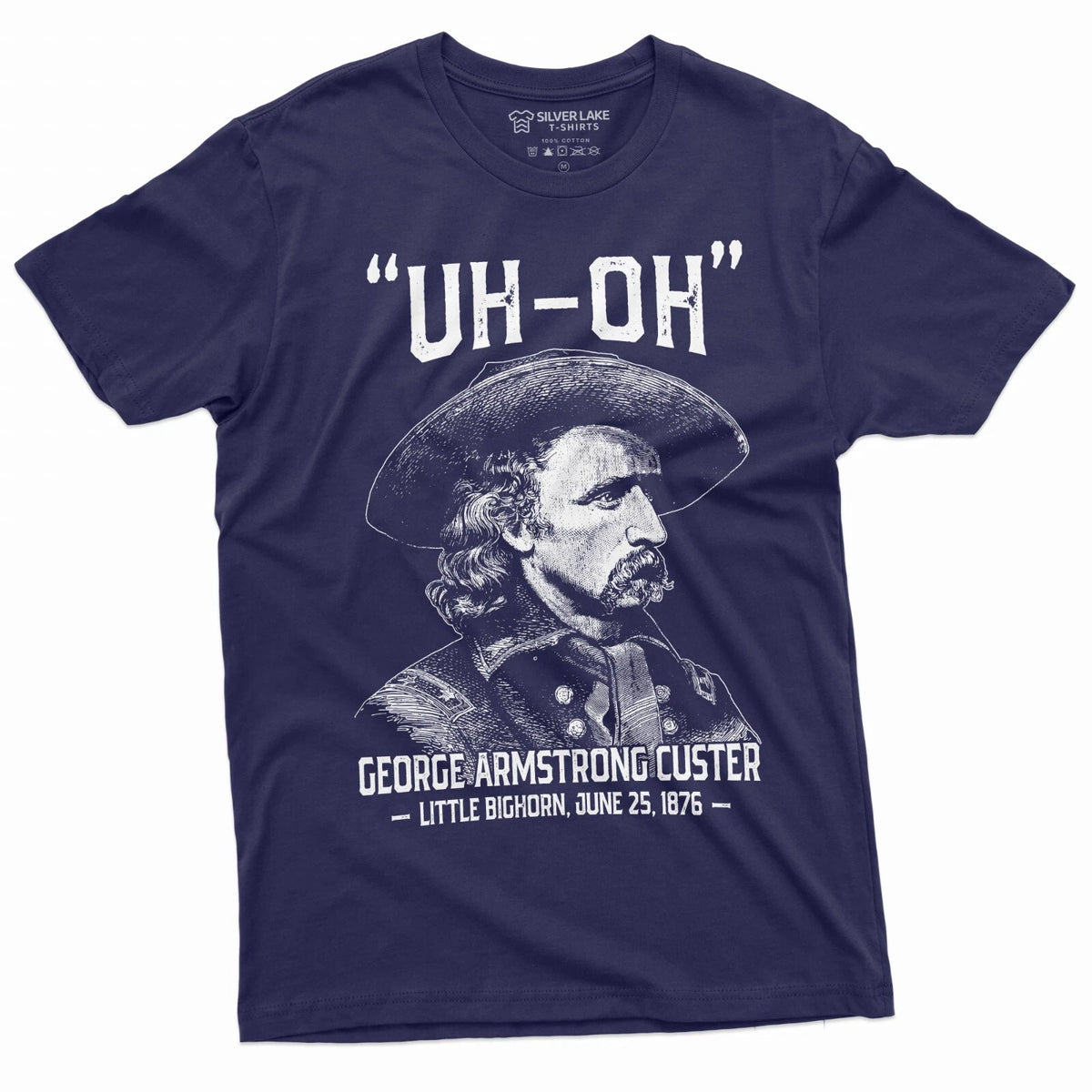 Men's US history Funny T-shirt Uh-oh george armstrong custer little bighorn Tee