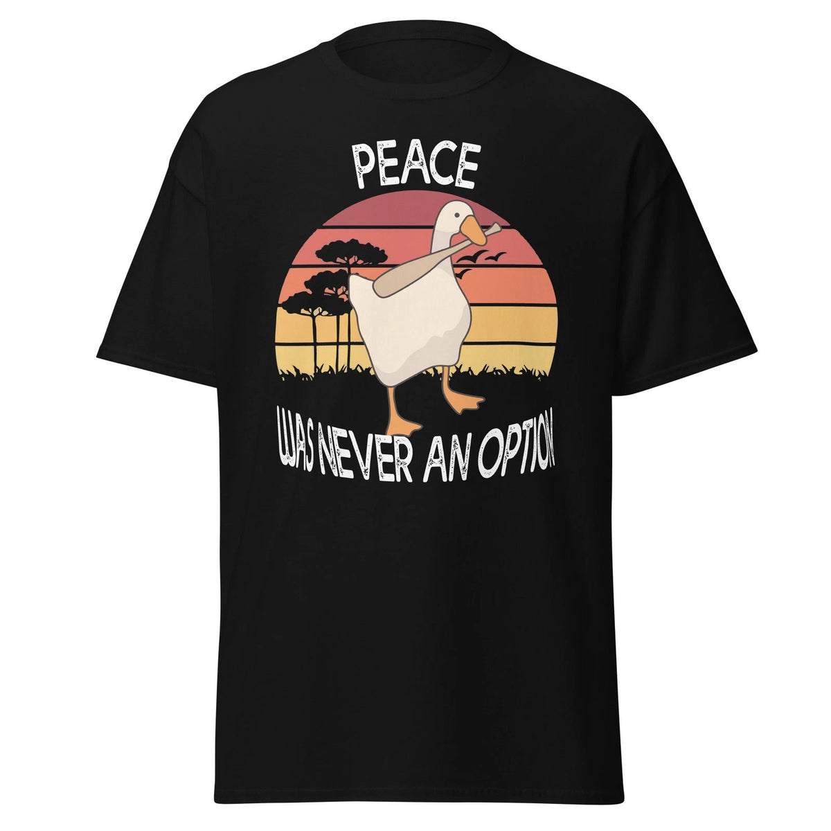 Peace Was Never An Option Funny T-Shirt