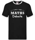 I Love A Good Maths Debate - Mens Ringer - Funny Rude Math Numbers Nerd