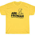 ABE FROMAN T-Shirt - Ferris Sausage King Chicago Bueller's Day Off