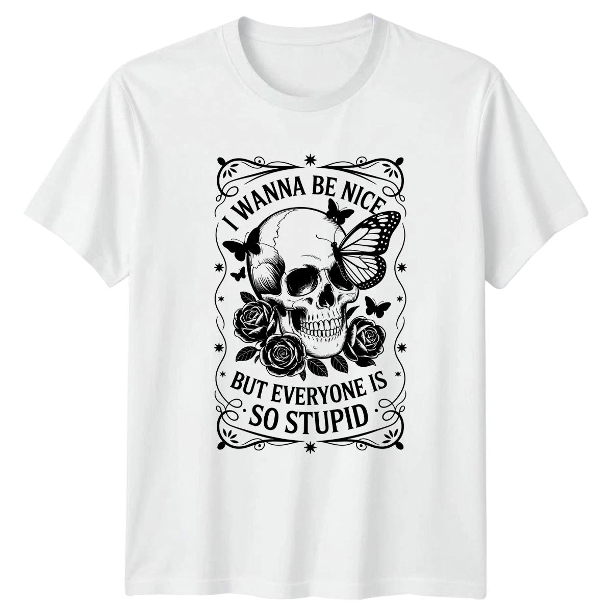 I Wanna Be Nice But Everyone T-Shirt Gothic Skull Attitude Humor