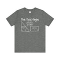 The Dad Angle dad joke graphic Tee | Funny Geometry Shirt