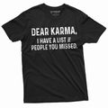 Men's Funny Shirt Dear Karma T-Shirt Funny Sarcastic T-Shirt Sarcastic Tee