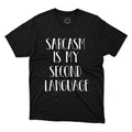 Sarcasm Is My Second Language T-Shirt Funny Saying Sarcastic Jokes Printed Tee