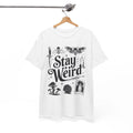 Funky & Fun T-Shirt | Stay Weird & Be Creative Tee | STAY WEIRD Shirt
