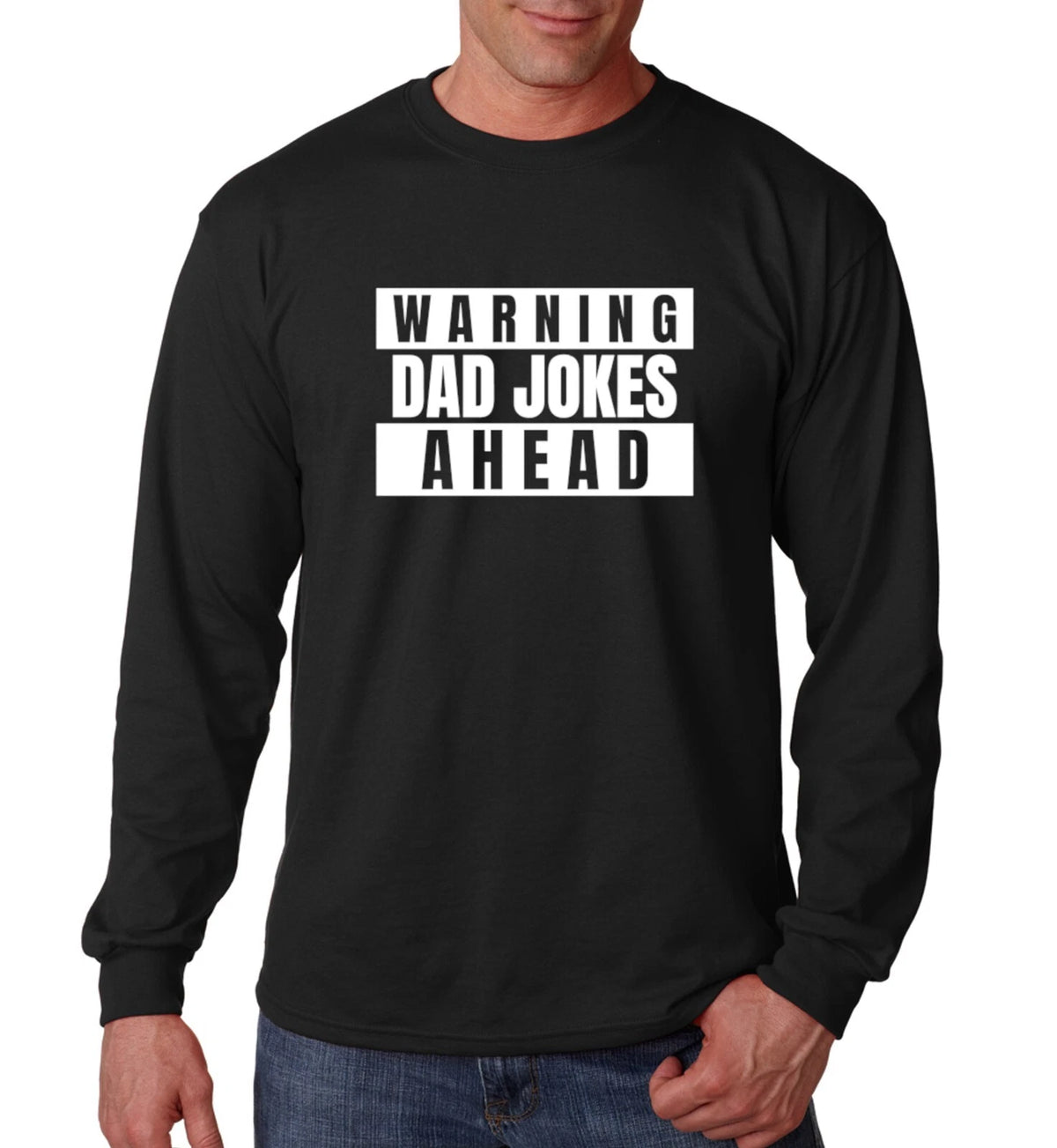 Warning Dad Jokes Ahead Long Sleeve Shirt Funny Fathers Day Birthday Christmas