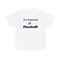 Join Humanity Or Phuckoff! Unisex Heavy Cotton Tee T-Shirt Funny Joke Sarcastic