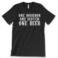 One Bourbon One Scotch One Beer New Men's Shirt Bar Shots Drinking Beer Gift Tee