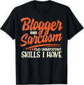 Blogger _ Sarcasm _ Funny Sarcastic Blogging_Vlogger Gift Unisex T-Shirt