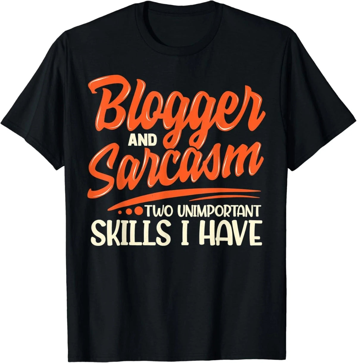 Blogger _ Sarcasm _ Funny Sarcastic Blogging_Vlogger Gift Unisex T-Shirt