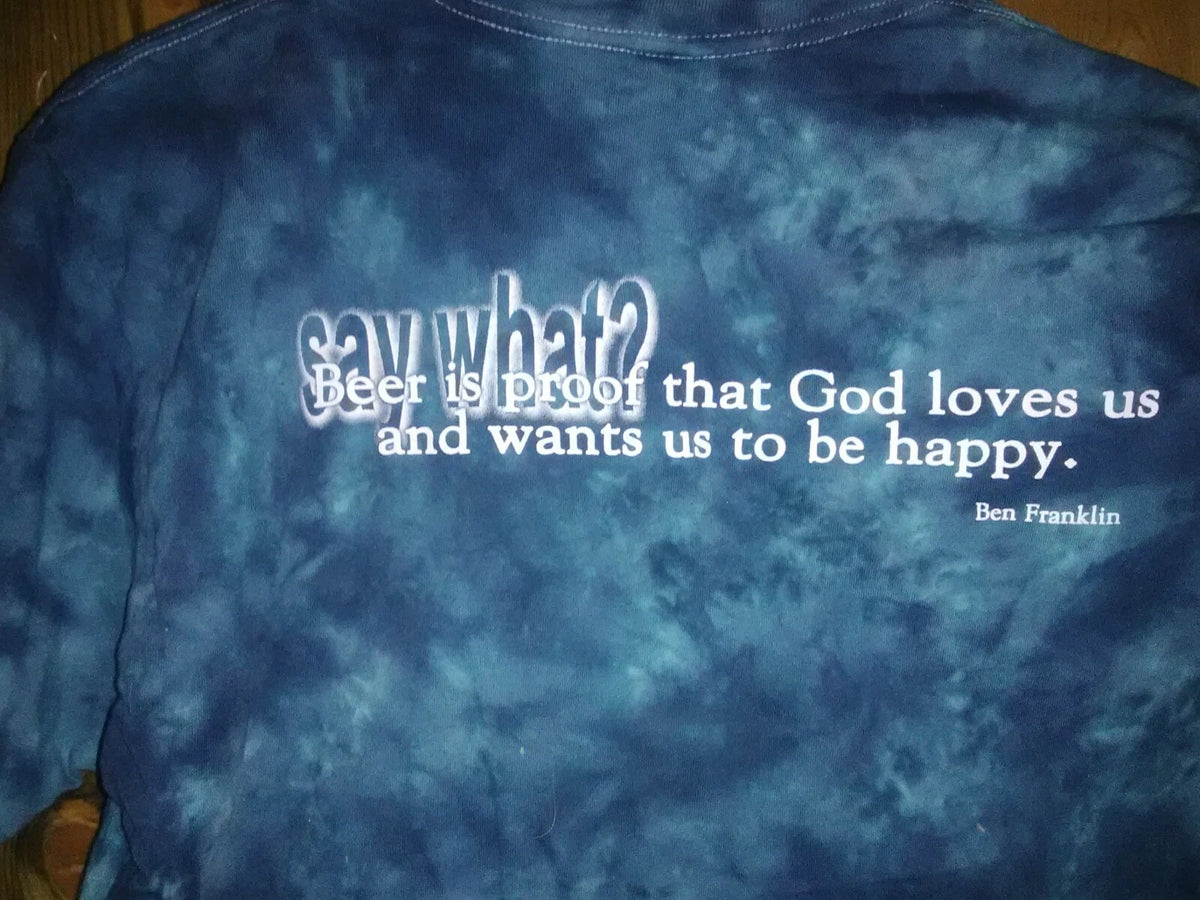 BEER IS PROOF GOD LOVES US T-SHIRT BEN FRANKLIN TIE-DYE