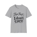 Fun Fact I don't care T-Shirt | Sarcastic Quote Tee
