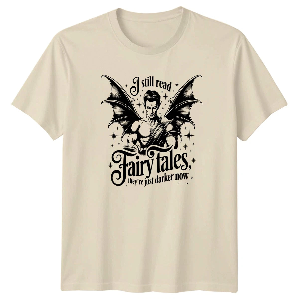 I Still Read Fairy Tales Theyre T-Shirt Dark Romance Reading Shirt