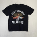 Jesus Disappointments All Of You Sarcastic Graphic T-Shirt Black Mens Size M