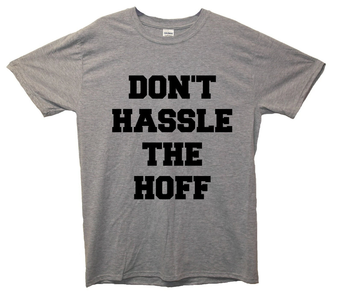 Don't Hassle The Hoff T-Shirt