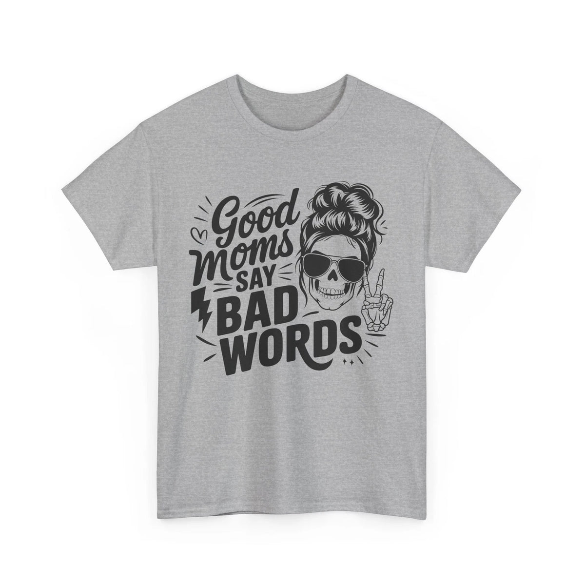 Sarcastic T-Shirt | Witty & Clever Humor Shirt | Mom say Shirt