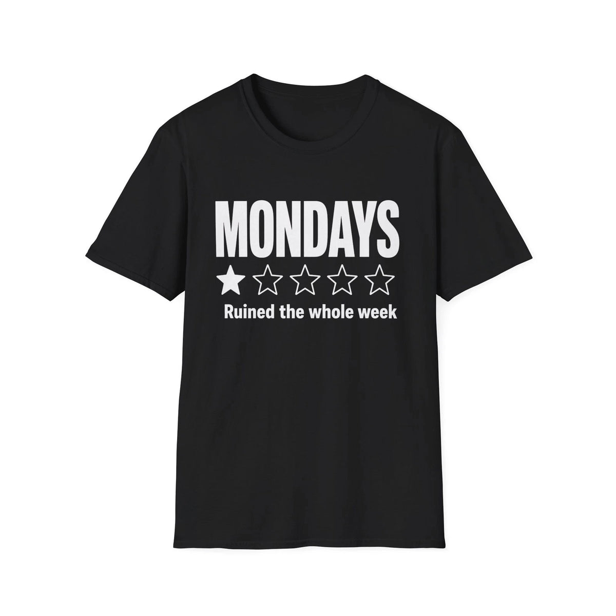 Mondays Ruined the Whole Week T-Shirt | Funny Sarcastic Graphic Tee