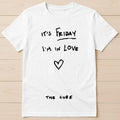 It's Friday i'm in Love The Cure Music Funny Gift Tee T Shirt 3122