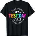 It's Test Day Y'all Funny Testing Day For Teacher Student T-Shirt