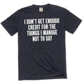Funny Graphic T-Shirt: "I Don't Get Enough Credit" Sarcastic Quote Tee
