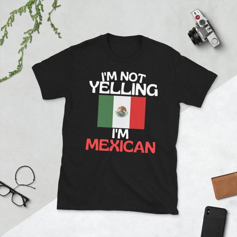 Im Not Yelling Im Mexican Funny Mexico Quote Tshirt