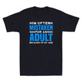 I'm Often Mistaken For An Adult Because Of My Age Funny Saying Men's T-Shirt Tee