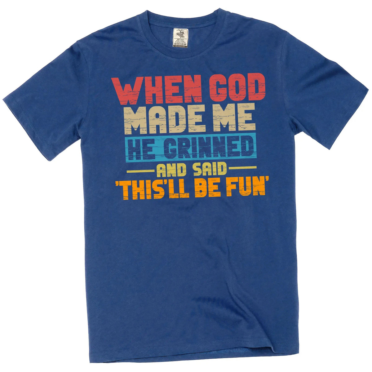 Funny When god Created me this'll be fun T-Shirt Birthday Sarcastic gift Tee