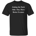 Dark side Sarcastic Unisex T-Shirt Humorous tee for Black Tech professionals, bu