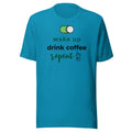Wake up, Drink coffee, Repeat - Unisex T Shirt - XS-2XL