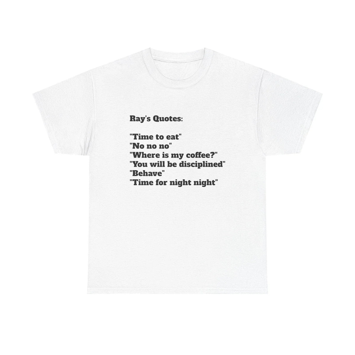 Ray's Quotes T-Shirt | Funny Quote Tee, Text Graphic Shirt