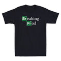 Breaking Prod Funny Parody Meme Humor Quote Vintage Men's Short Sleeve T-Shirt