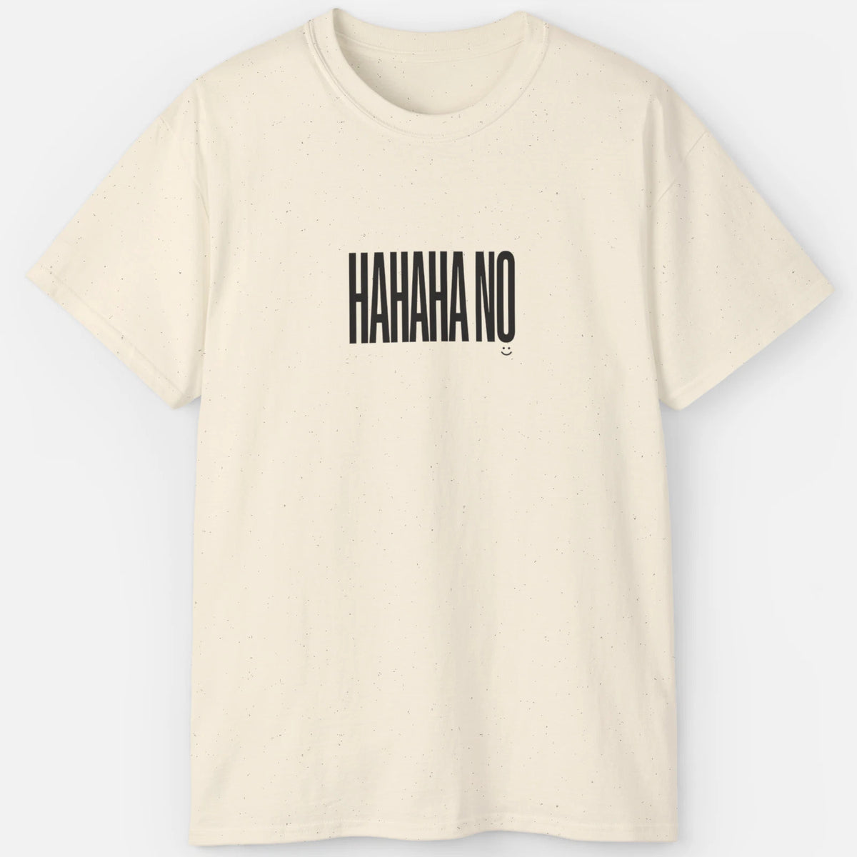 HAHAHA NO Shirt – Funny Sarcastic Introvert Meme Tee