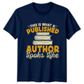 This Is What A Published T-Shirt Published Author Writing Gift For Him And Her
