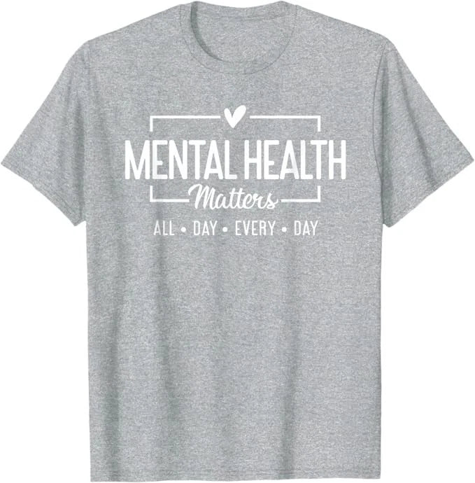 Mental Health Matters All Day Every Day Inspirational T-Shirt