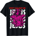 Don't Gaslight Me Jesus Funny Meme T-Shirt