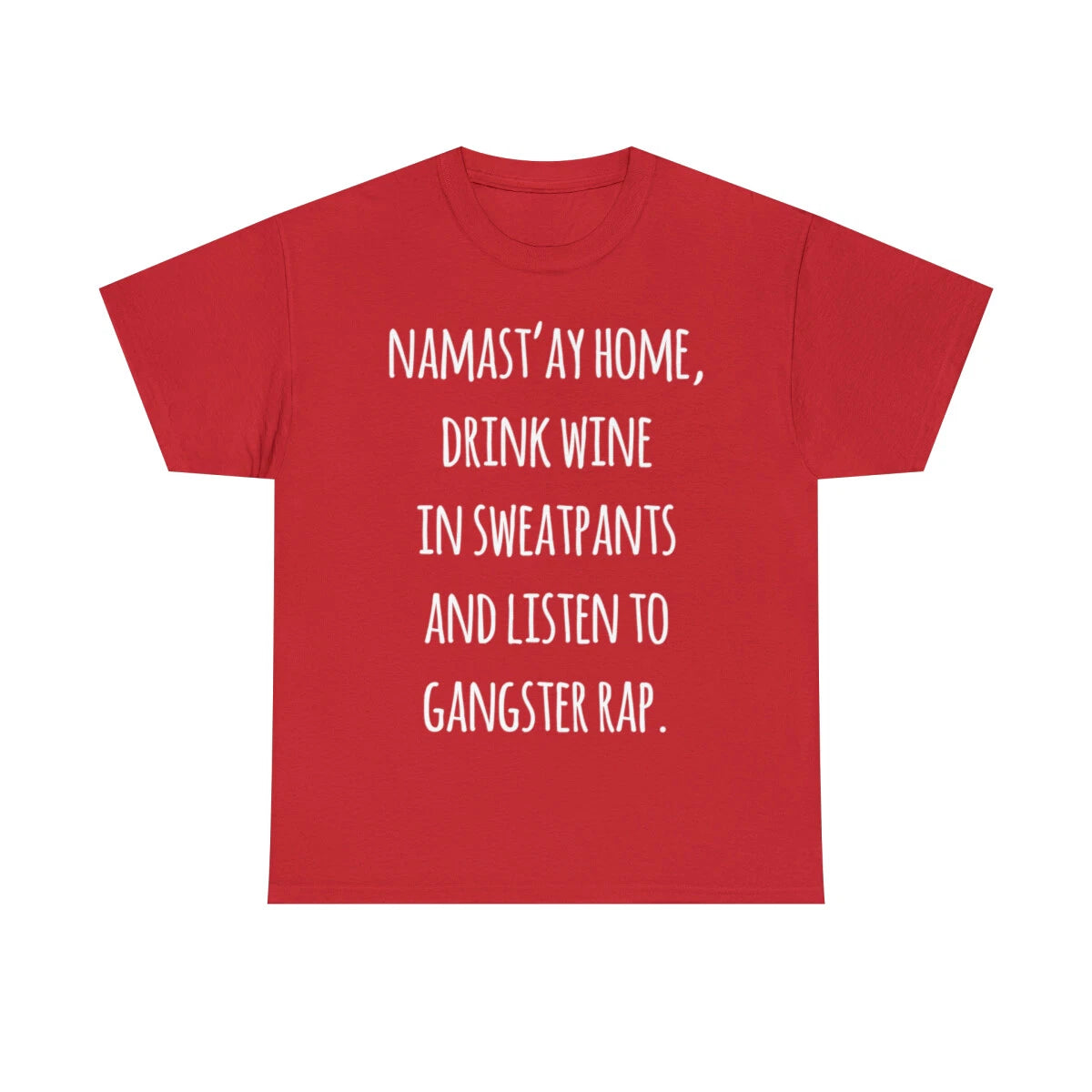 Namastay Home Drink Wine In Sweatpants Shirt Graphic Tee Shirt, S-5XL