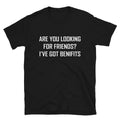FRIENDS WITH BENIFIT Silly Humor Classic Fit T-Shirt