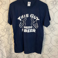 “This Guy Needs A Beer “T Shirt Navy Blue Short Sleeve Size Medium