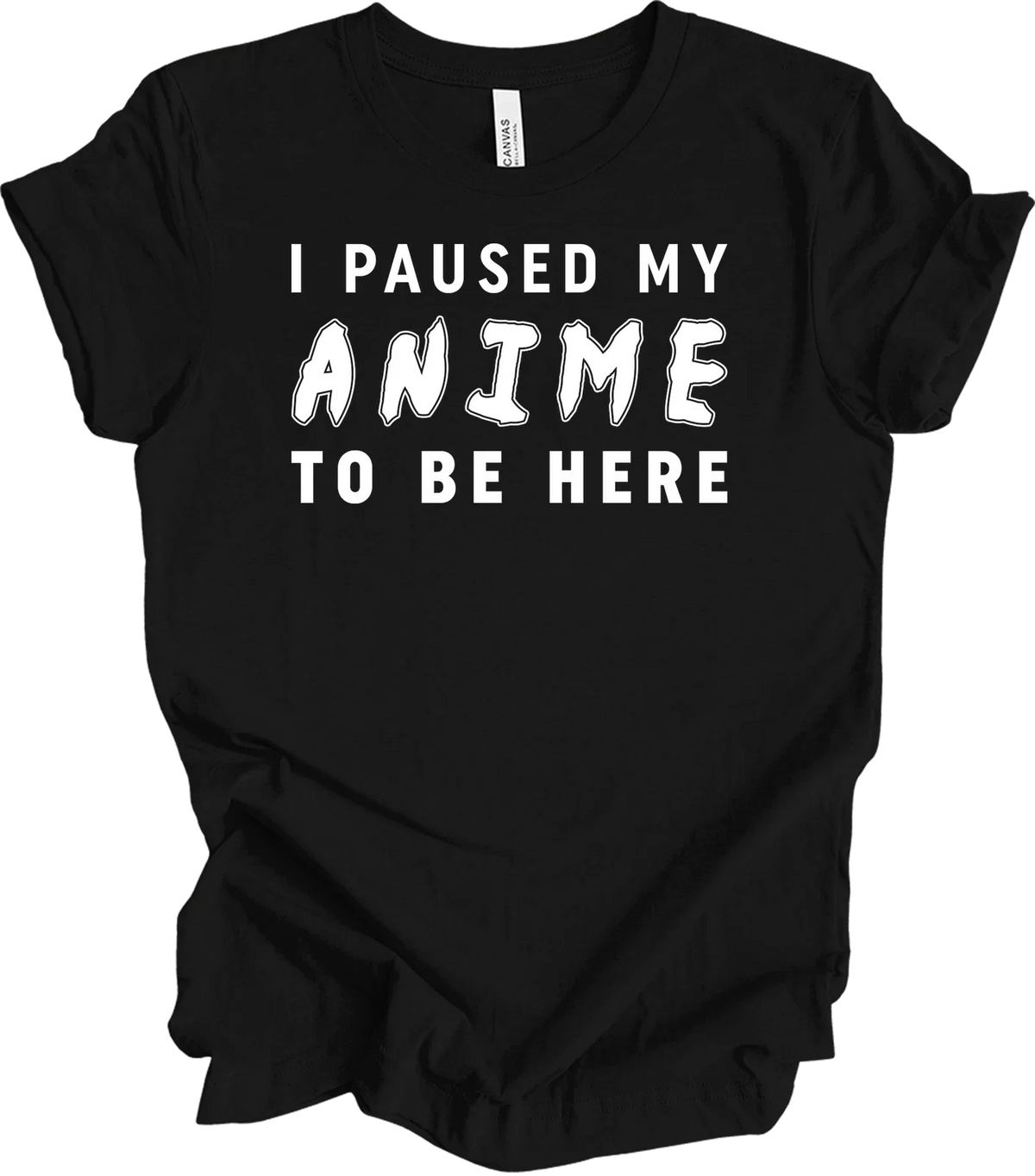 I Paused My Anime To Be Here Funny T-Shirt for Anime Lovers