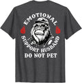 Emotional Support Husband Do Not Pet Funny Monkey (On Back) T-Shirt