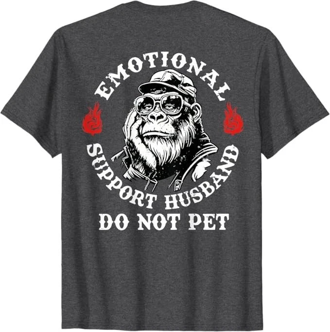 Emotional Support Husband Do Not Pet Funny Monkey (On Back) T-Shirt